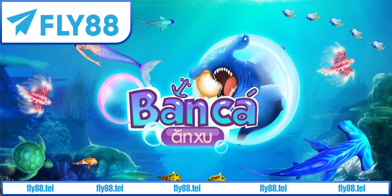 Khám Phá Bắn Cá Ăn Xu Fly88 – Hướng Dẫn, Kinh Nghiệm Thắng Lớn 2025 1 Bắn cá ăn xu - Fly88